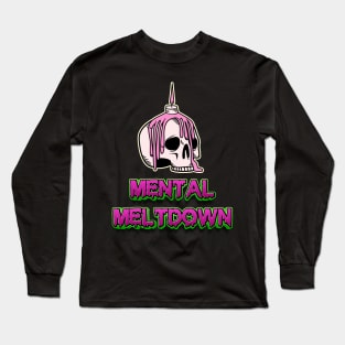 Mental meltdown Long Sleeve T-Shirt